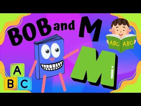 LEARN THE LETTER M - ABC ALPHABET STORY FOR KIDS (BOB THE BOOK)