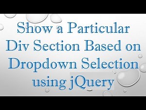 Show a Particular Div Section Based on Dropdown Selection using jQuery
