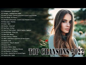 Les Meilleures Chansons Françaises 2022 - Musique 2022 Nouveauté - Les Chansons Les Plus Écoutés
