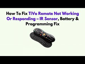 How To Fix TiVo Remote Not Working or Responding – IR Sensor, Battery & Programming Fix