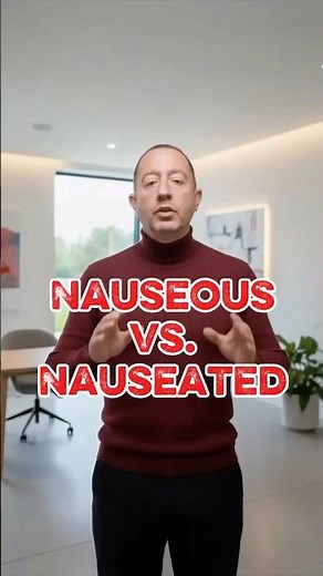 “Nauseous” vs. “Nauseated” | Business English & Clear Communication