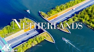Netherlands 4K - Scenic Relaxation Film With Soothing Music | Scenic Travel - La Vie Zine