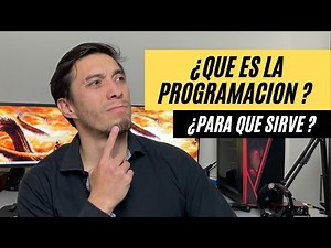 ¿Que es la PROGRAMACIÓN y para que SIRVE?