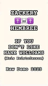 Zackery Hembree-If You Don’t Like Hank Williams (Kristoferson)