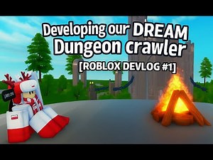 Developing our DREAM Dungeon crawler [ROBLOX DEVLOG #1]