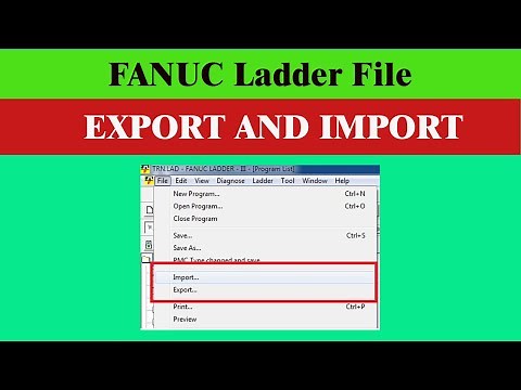 How to Import and Export the FANUC Ladder File? (PROCEDURE)