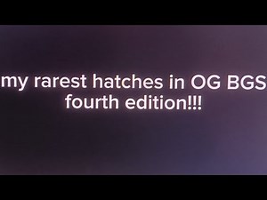 my rarest hatches in OG BGS *fourth reissue*