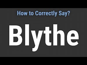 How to Pronounce Name Blythe (Correctly!)