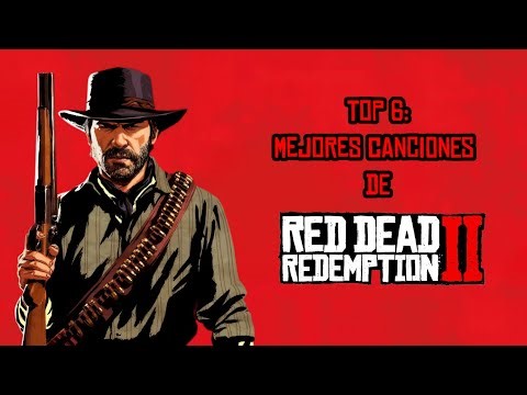Top 6: Mejores canciones de Red Dead Redemption 2