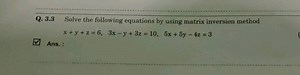 Q. 3.3 Ans.: Solve the following equations by using matrix inve... | Filo