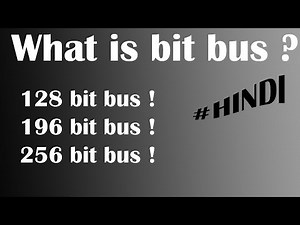 WHAT IS BIT BUS? WHAT IS 128, 196, 256 BIT BUS?
