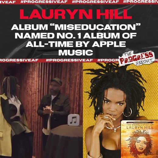 313K views · 14K reactions | Apple Music named #LaurynHill “Miseducation” the 100 best albums of all time, beating out iconic projects from #MichaelJackson #Pink #Floyd, #TheBeatles, #KendrickLamar and more!!! #TheProgressReport #TPRMediaGroup | The Progress Report | Facebook