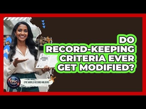 Do Record-Keeping Criteria Ever Get Modified?