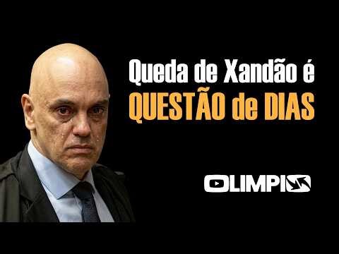Xandão's downfall is a MATTER of DAYS.