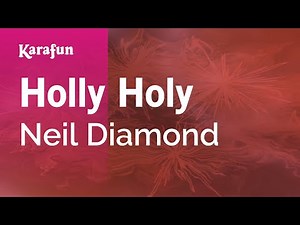 Holly Holy - Neil Diamond | Karaoke Version | KaraFun