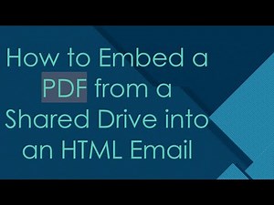 How to Embed a PDF from a Shared Drive into an HTML Email