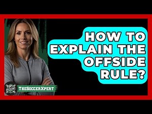 How To Explain The Offside Rule? - The Sport Xpert