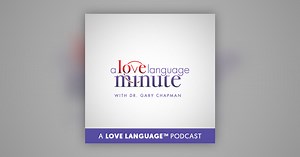 How and when are the love languages developed? - A Love Language™ Minute