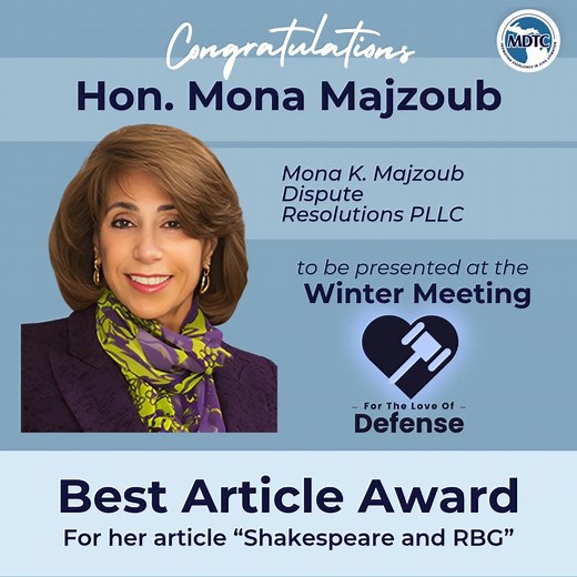 Congratulations to Hon. Mona Majzoub for the article "Shakespeare and RBG", published in Volume 41, issue 2, as she receives the Best Michigan Defense Quarterly Article Award today at our winter meeting! Read her article here: https://tinyurl.com/5xvukzj2 #MDTC #Winter | Michigan Defense Trial Counsel | Facebook