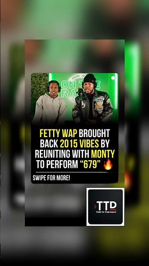 🔥 VIRAL TITLE:Fetty Wap & Monty Reunite and Bring Back 2015 with “679”