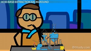 Acid-Base Extraction | Purpose, Theory & Applications - Video | Study.com