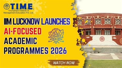 IIM Lucknow Launches AI-Focused Academic Programmes 2026 | Courses, Eligibility Career Impact | T.I.M.E. (Triumphant Institute of Management Education)