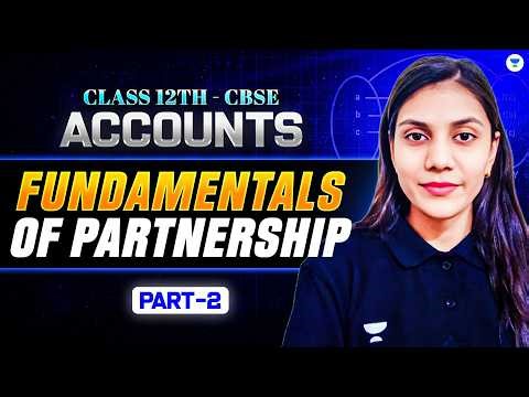Fundamentals of Partnership Part 2 l Accounts l Class 12 CBSE l CA RiyaAgrawal
