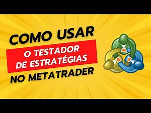 COMO USAR O TESTADOR DE ESTRATÉGIAS DO META TRADER 5