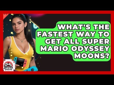 What's The Fastest Way To Get All Super Mario Odyssey Moons? - Joystick Generations