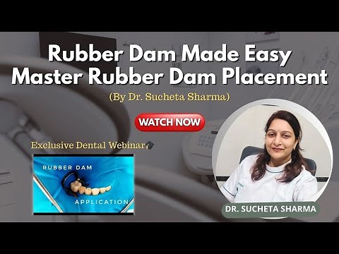WEBINAR- 11 Rubber Dam Simplified | Hole Punching, Clamp Placement, Sheet Insertion, Frame Fixing