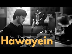 Arijit Singh - Hawayein (Cover) – Jab Harry Met Sejal | Amit Thapliyal