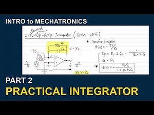 Practical Integrator Amplifier using Op-Amps | Intro. to Mechatronics #4-2.