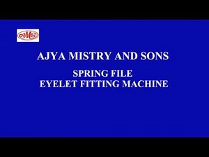 Spring File Eyelet Fitting Machine