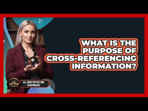 What Is The Purpose Of Cross-Referencing Information?