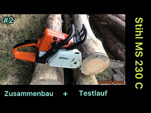 #2 Stihl MS 230 C Zusammenbau Testlauf 💪💪 #STIHL #WOODBOSS