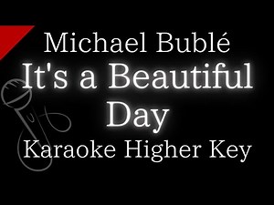 【Karaoke Instrumental】It's a Beautiful Day / Michael Bublé【Higher Key】
