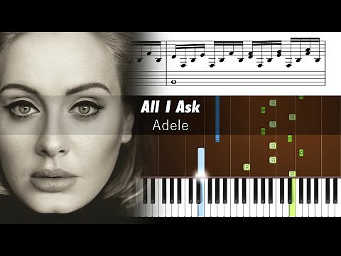 Adele - All I Ask - Accurate Piano Tutorial with Sheet Music