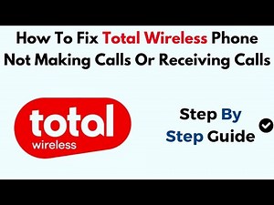 How To Fix Total Wireless Phone Not Making Calls Or Receiving Calls