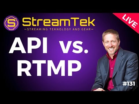 API vs RTMP — StreamTek Live #131