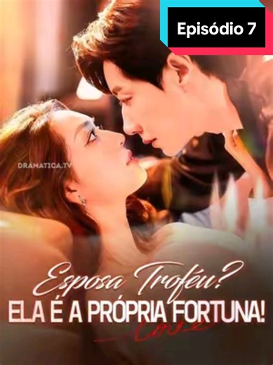 EP 7 | Esposa Troféu? Ela É A Própria Fortuna! #minidrama #miniseries #novelas #viral