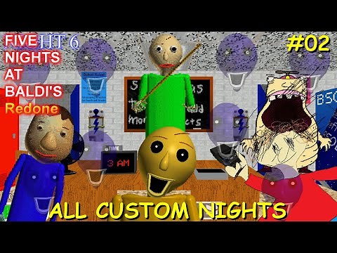 Five Nights At Baldi's Redone (Full version V1.0) #02 ALL Custom Nights Part 1 Gameplay