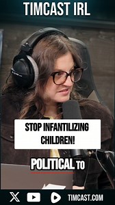 STOP INFANTILIZING CHILDREN! | Timcast IRL