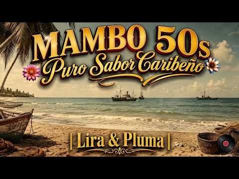 MAMBO 50s PURO SABOR CARIBEÑO - Lira & Pluma