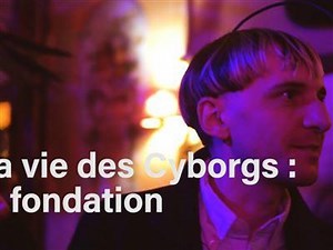 La vie des Cyborgs : la fondation