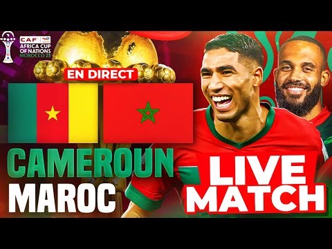 🔴 CAMEROUN - MAROC /🔥CHOC AU SOMMET EN 1/4 CAN 2025