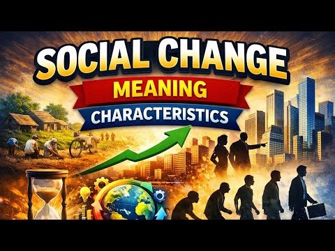 social change -characteristics(Part-1)