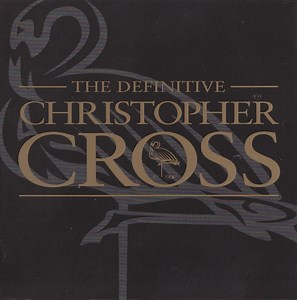 Christopher Cross - The Definitive Christopher Cross
