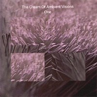 Various - The Cream Of Ambient Visions-One