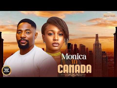 MONICA IN CANADA (UCHE MONTANA JOHN EKANEM) - Nigerian Movies 2026 Latest Movies