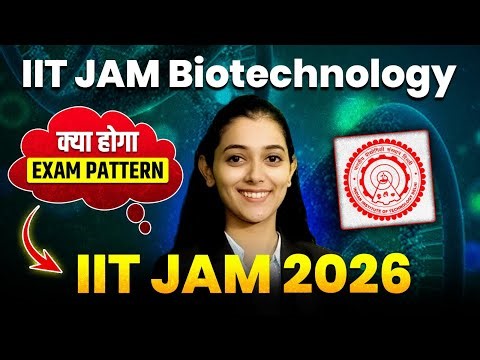 IIT JAM Biotechnology Exam Pattern 2026 – Full Breakdown! 📚